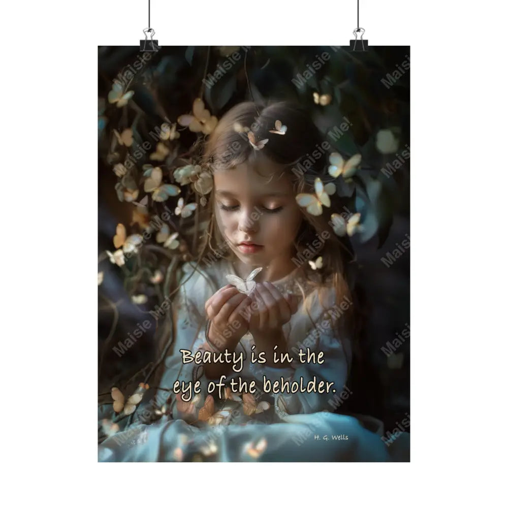 Beauty Is In The Eye Of Beholder - Matte Vertical Poster 12’ X 16’ /