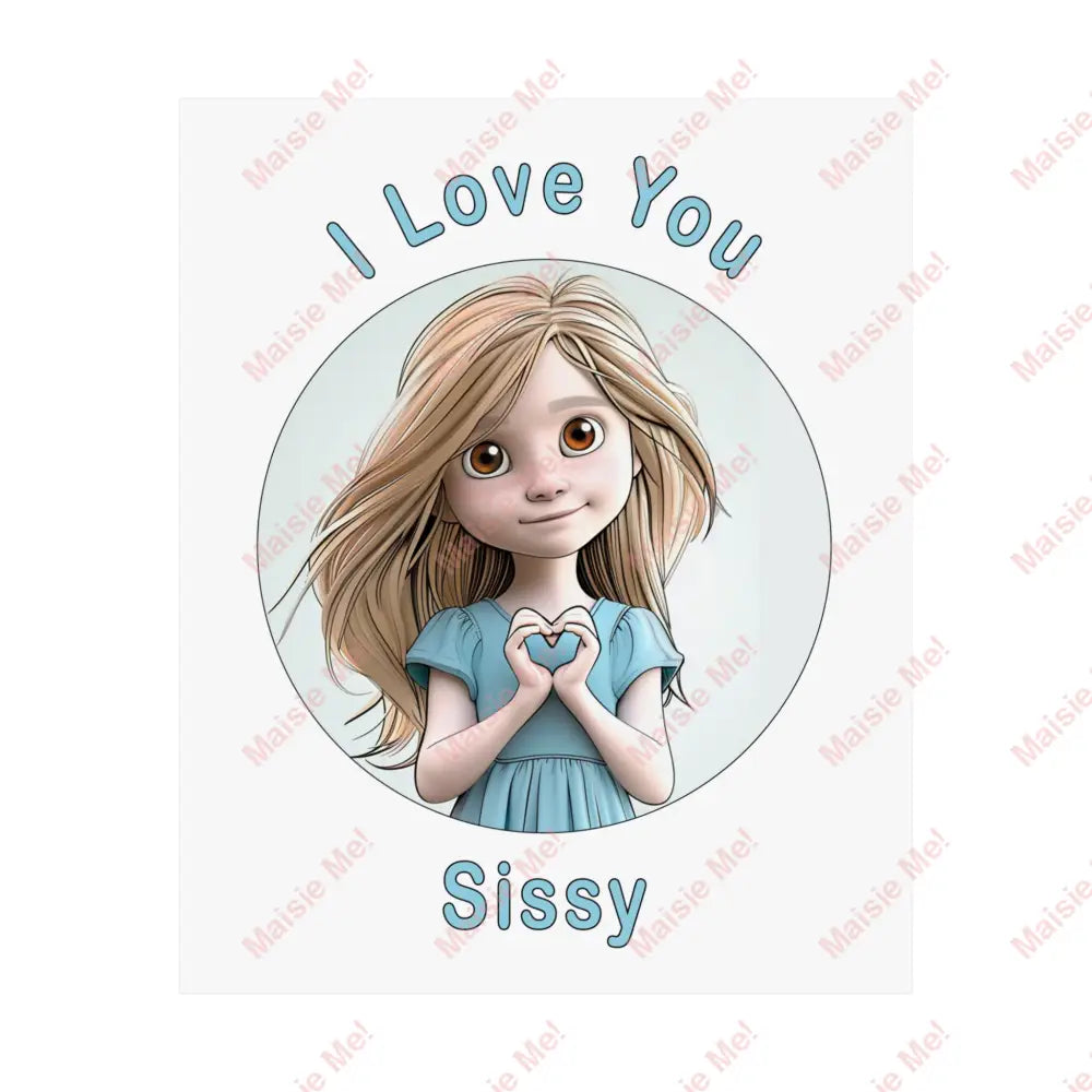 I Love You Sissy Poster